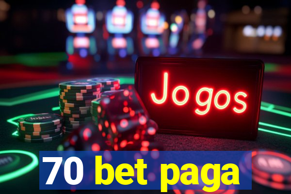 70 bet paga